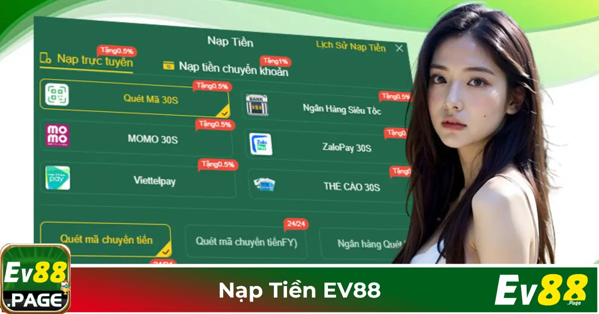 Các Phương Thức Nạp Tiền Hỗ Trợ Tại EV88